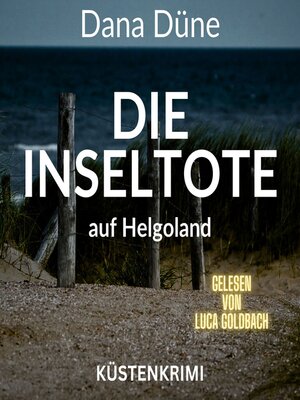 cover image of Die Inseltote auf Helgoland--Ein Fall für die Insel-Kripo Helgoland, Band 1 (ungekürzt)